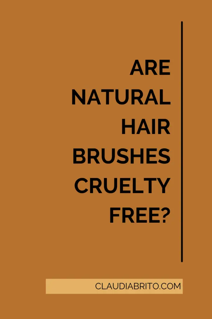 Are Natural Hair Brushes Cruelty-Free? 