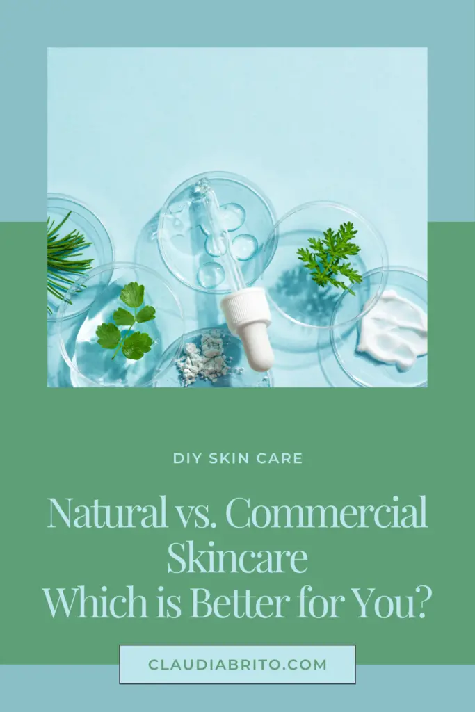 Natural vs. Commercial Skincare: Which is Better for You?