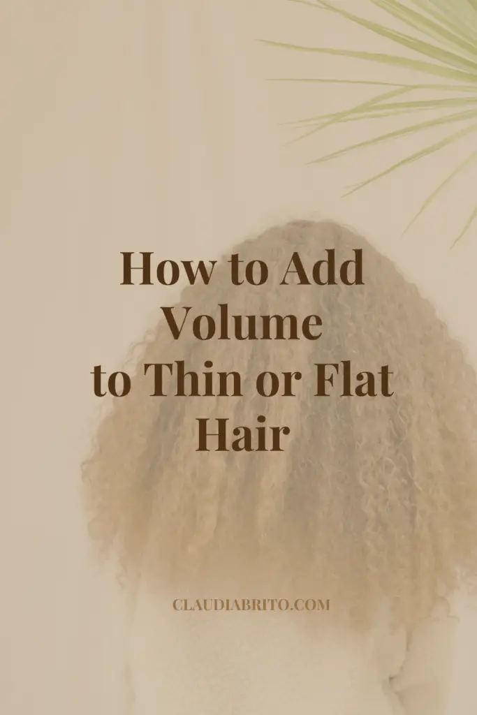 How to Add Volume to Thin or Flat Hair: Expert Tips and Product Recommendations