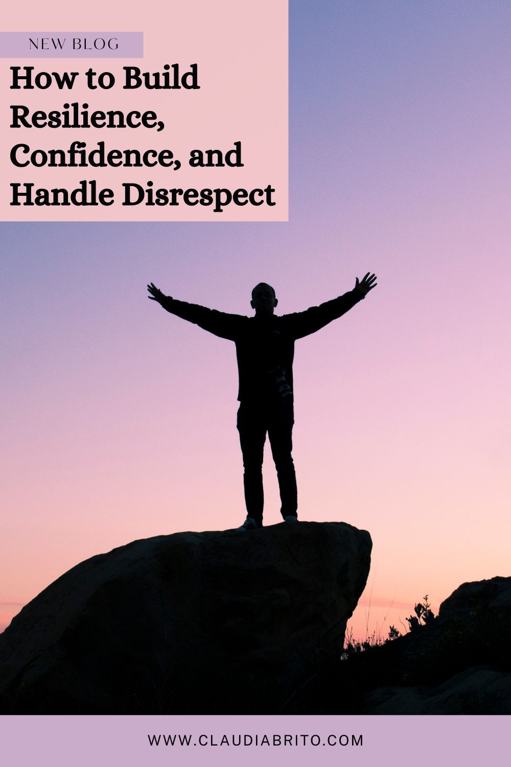 How to Build Resilience, Confidence, and Handle Disrespect