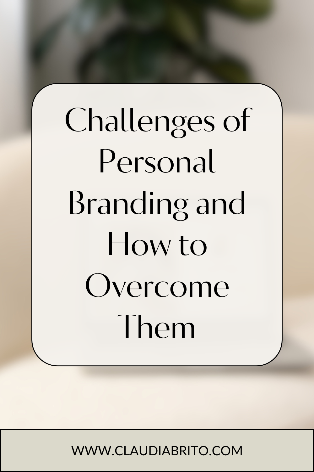 Challenges of Personal Branding and How to Overcome Them