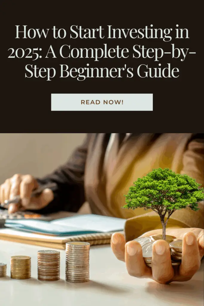 How to Start Investing in 2025: A Complete Step-by-Step Beginner's Guide